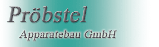 Pröbstel Apparatebau GmbH – proven quality in the area of special construction, appliance construction, plant construction and mechanical engineering – for generations!